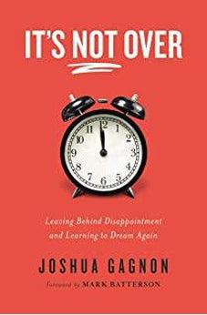 It's Not Over: Leaving Behind Disappointment and Learning to Dream Again 9780785230625