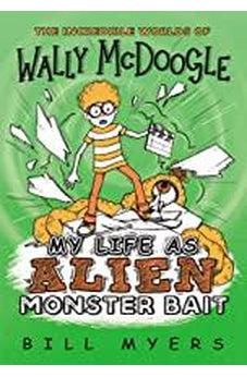 My Life as Alien Monster Bait (The Incredible Worlds of Wally McDoogle)  9780785231141