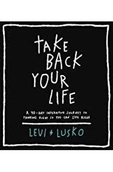 Take Back Your Life: A 40-Day Interactive Journey to Thinking Right So You Can Live Right 9780785232766