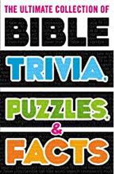 The Ultimate Collection of Bible Trivia, Puzzles, and Facts