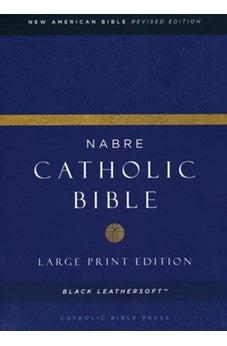 NABRE New American Bible Revised Edition Catholic Bible Large Print Edition Leathersoft Black Comfort Print