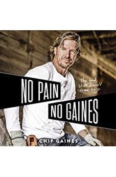 No Pain, No Gaines: The Good Stuff Doesn't Come Easy - Biblestore.com