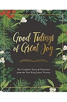 Good Tidings of Great Joy: The Complete Story of Christmas from the New King James Version 9780785239208