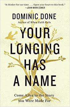Your Longing Has a Name: Come Alive to the Story You Were Made For