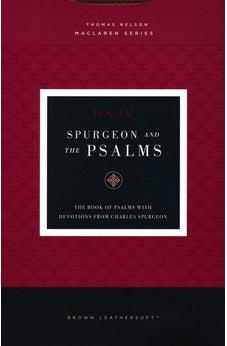 NKJV Spurgeon and the Psalms, Maclaren Series, Leathersoft, Brown, Comfort Print: The Book of Psalms with Devotions from Charles Spurgeon