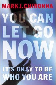 You Can Let Go Now: It's Okay to Be Who You Are 9780785262336