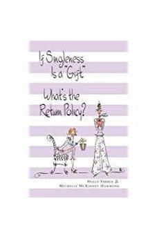 If Singleness Is a Gift, What's the Return Policy? 9780785263296
