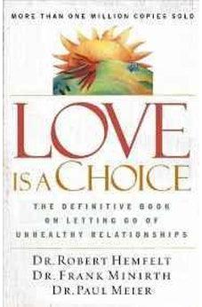 Love Is a Choice: The Definitive Book on Letting Go of Unhealthy Relationships 9780785263753