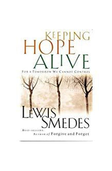 Keeping Hope Alive:  For A Tomorrow We Cannot Control