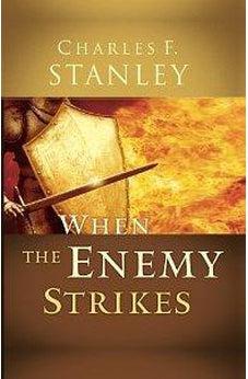 When the Enemy Strikes: The Keys to Winning Your Spiritual Battles 9780785287889