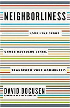 Neighborliness: Love Like Jesus. Cross Dividing Lines. Transform Your Community.