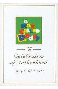 A Man Called Daddy: A Celebration of Fatherhood 9780785297949