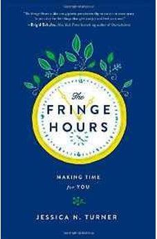 The Fringe Hours: Making Time for You 9780800723484
