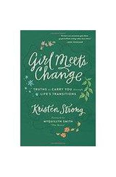 Girl Meets Change: Truths to Carry You through Life's Transitions 9780800724399
