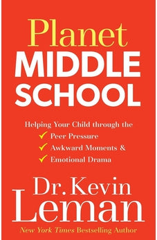 Planet Middle School: Helping Your Child through the Peer Pressure, Awkward Moments & Emotional Drama