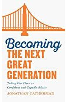 Becoming the Next Great Generation 9780800736569