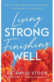 Living Strong, Finishing Well