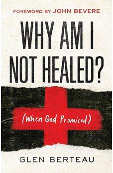 Why Am I Not Healed?: (When God Promised)