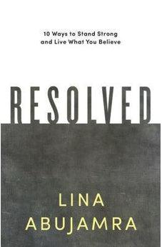 Resolved: 10 Ways to Stand Strong and Live What You Believe 9780801006524