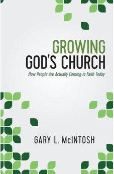 Growing God's Church: How People Are Actually Coming to Faith Today 9780801016455