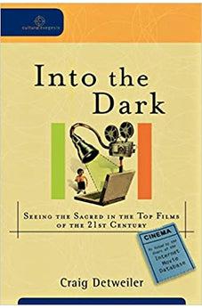 Into the Dark: Seeing the Sacred in the Top Films of the 21st Century (Cultural Exegesis)