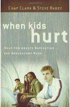 When Kids Hurt 9780801071836