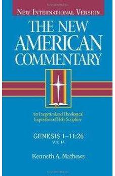 The New American Commentary: Genesis 1- 11:26 9780805401011