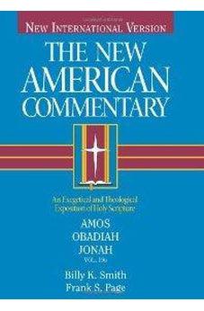 The New American Commentary Volume 19 B - Amos, Obadiah, Jonah 9780805401424