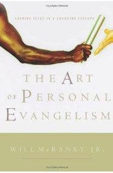 The Art of Personal Evangelism: Sharing Jesus in a Changing Culture 9780805426243
