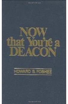 Now That You're a Deacon 9780805435061