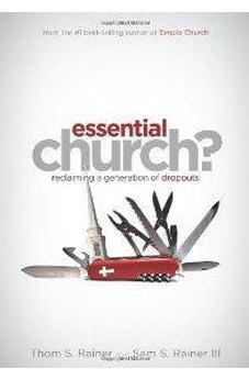 Essential Church?: Reclaiming a Generation of Dropouts 9780805443929
