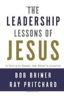 Leadership Lessons of Jesus: A Timeless Model for Today's Leaders 9780805445206