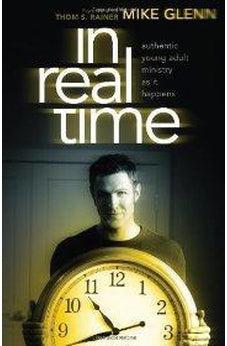 In Real Time: Authentic Young Adult Ministry as It Happens 9780805446944
