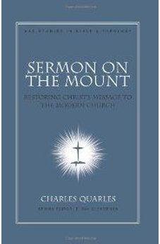 Sermon On The Mount: Restoring Christ's Message to the Modern Church (Nac Studies in Bible & Theology) 9780805447156
