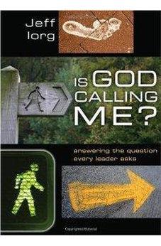Is God Calling Me?: Answering the Question Every Leader Believer Asks 9780805447224