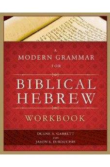 A Modern Grammar for Biblical Hebrew Workbook 9780805449631