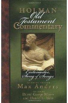 Ecclesiastes, Songs of Songs (Holman Old Testament Commentary, Vol 14) 9780805494822