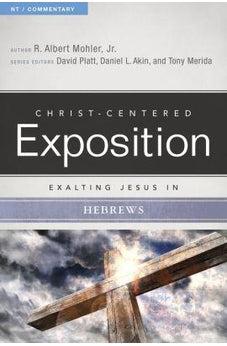 Exalting Jesus in Hebrews (Christ-Centered Exposition Commentary) 9780805496475