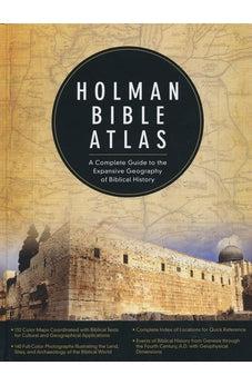 Holman Bible Atlas: A Complete Guide to the Expansive Geography of Biblical History 9780805497601