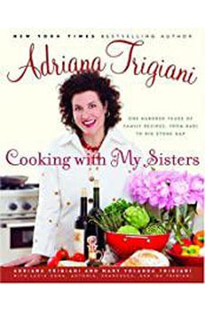 Cooking with My Sisters: One Hundred Years of Family Recipes, from Bari to Big Stone Gap