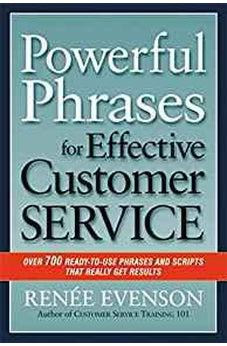 Powerful Phrases for Effective Customer Service: Over 700 Ready-to-Use Phrases and Scripts That Really Get Results - Biblestore.com