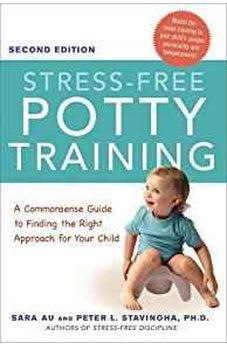 Stress-Free Potty Training: A Commonsense Guide to Finding the Right Approach for Your Child - Biblestore.com