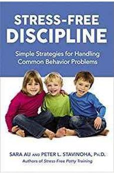 Stress-Free Discipline: Simple Strategies for Handling Common Behavior Problems 9780814449097