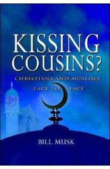 Kissing Cousins?: Christians and Muslims Face to Face 9780825460906