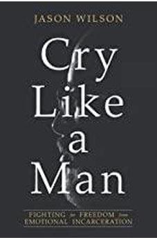 Cry Like A Man 9780830775941