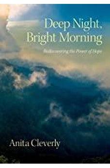Deep Night, Bright Morning: Rediscovering the Power of Hope 9780830778539