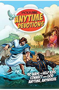 The Action Bible Anytime Devotions: 90 Ways to Help Kids Connect with God (Action Bible Series)