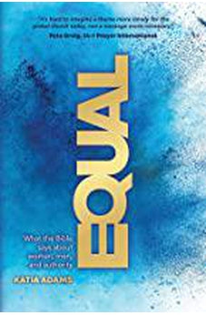 Equal: What the Bible Says about Women, Men, and Authority