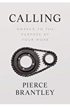 Calling: Awaken to the Purpose of Your Work 9780830780730