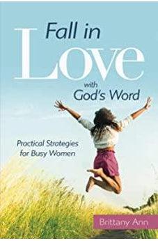 Fall in Love with God's Word: Practical Strategies for Busy Women 9780830780976